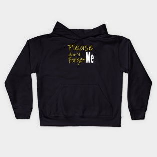 Please don't forget me Kids Hoodie